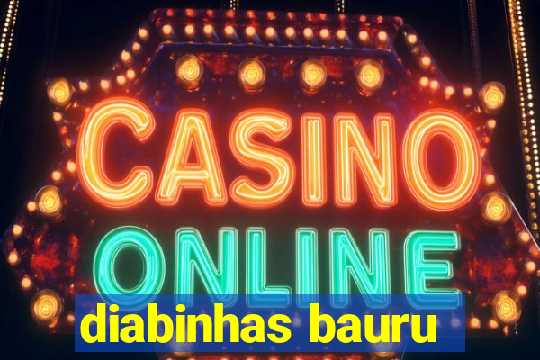 diabinhas bauru